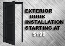 INSTALL EXTERIOR DOOR STARTING AT $199